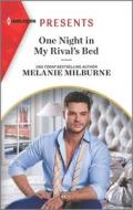 One Night in My Rival's Bed di Melanie Milburne edito da HARLEQUIN SALES CORP