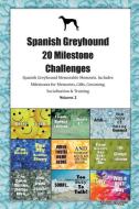 Spanish Greyhound (Galgo Espanol) 20 Milestone Challenges Spanish Greyhound Memorable Moments.Includes Milestones for Me di Today Doggy edito da LIGHTNING SOURCE INC