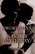 Swordsman On The Narrow Pathway di Lynn Kazi edito da America Star Books