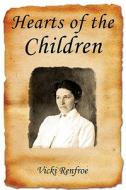 Hearts Of The Children di Vicki Renfroe edito da America Star Books