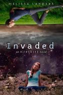 Invaded di Melissa Landers edito da Disney Publishing Worldwide