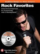 Rock Favorites - Audition Songs for Male Singers: Piano/Vocal/Guitar Arrangements with CD Backing Tracks [With CD (Audio)] edito da Hal Leonard Publishing Corporation