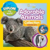 Explore My World Adorable Animal Collection 3-in-1 di Jill Esbaum edito da National Geographic Kids