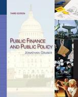 Public Finance and Public Policy di Jonathan Gruber edito da Worth Publishers