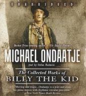 The Collected Works of Billy the Kid di Michael Ondaatje edito da Blackstone Audiobooks