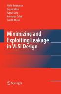 Minimizing and Exploiting Leakage in VLSI Design di Nikhil Jayakumar, Suganth Paul, Rajesh Garg edito da Springer-Verlag New York Inc.