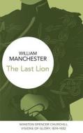 The Last Lion: Winston Spencer Churchill di William Manchester edito da Pan Macmillan
