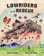 Lowriders to the Rescue di Cathy Camper edito da CHRONICLE BOOKS