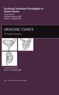 Evolving Treatment Paradigms in Renal Cancer, An Issue of Urologic Clinics di William C. Huang, Samir S. Taneja edito da Elsevier Health Sciences