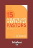 15 Characteristics Of Effective Pastors di Kevin W. Mannoia, Larry Walkemeyer edito da Readhowyouwant.com Ltd