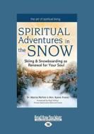 SPIRITUAL ADV IN THE SNOW di Marcia McFee, Karen Foster, Paul Arthur edito da READHOWYOUWANT