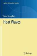 Heat Waves di Brian Straughan edito da Springer New York