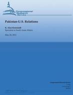 Pakistan-U.S. Relations di Alan Kronstadt edito da Createspace