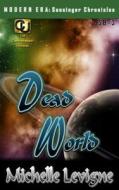 Commonwealth Universe: Modern Era: Sunsinger Chronicles Book 3: Dead World di Michelle Levigne edito da Createspace