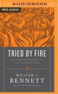 Tried by Fire: The Story of Christianity's First Thousand Years di William J. Bennett edito da Thomas Nelson on Brilliance Audio