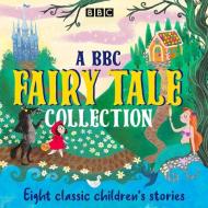 A Bbc Fairy Tale Collection di Various edito da Transworld Publishers Ltd