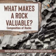 What Makes A Rock Valuable? di Baby Professor edito da Speedy Publishing LLC