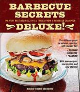 Barbecue Secrets Deluxe!: The Very Best Recipes, Tips, and Tricks from a Barbecue Champion di Ronnie Shewchuk edito da Whitecap Books