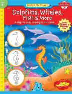 Dolphins, Whales, Fish & More di Jenna Winterberg edito da Walter Foster Publishing