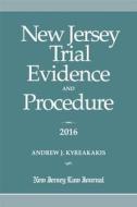 New Jersey Trial Evidence and Procedure 2016 di Andrew J. Kyreakakis edito da New Jersey Law Journal