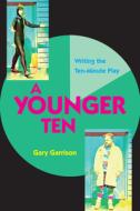 A Younger Ten di Gary Garrison edito da Focus Publishing/r Pullins & Co