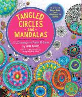 Tangled Circles and Mandalas di Jane Monk edito da Rockport Publishers Inc.