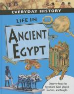 Life in Ancient Egypt di Sarah Ridley edito da SMART APPLE MEDIA