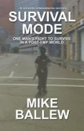 Survival Mode: A Steen O'Mannon Novel di Mike Ballew edito da Booklocker.com