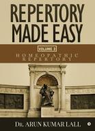 Repertory Made Easy Volume 3: Homeopathic Repertory di Dr Arun Kumar Lall edito da HARPERCOLLINS 360