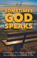 Sometimes God Speaks di Lily edito da Christian Faith Publishing, Inc