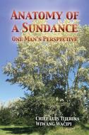 Anatomy of a Sundance: One Man's Perpective di Chief Luis Tijerina edito da DORRANCE PUB CO INC