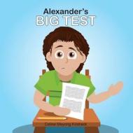 Alexander's Big Test di Celine Meyong Krishack edito da America Star Books