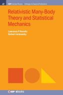 Relativistic Many-Body Theory and Statistical Mechanics di Lawrence P. Horwitz, Rafael I. Arshansky edito da IOP Concise Physics