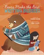 Bears Make the Best Writing Buddies di Carmen Oliver edito da SWITCH PR