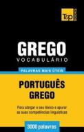 Vocabulário Portuguès-Grego - 3000 Palavras Mais Úteis di Andrey Taranov edito da T&p Books