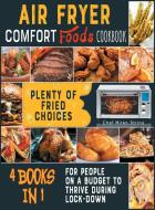 AIR FRYER COMFORT FOODS COOKBOOK [4 BOOK di CHEF MIRKO STRINO edito da LIGHTNING SOURCE UK LTD