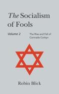 Socialism of Fools Vol 2 - Revised 5th Edition di Robin Blick edito da New Generation Publishing