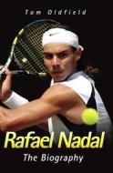 Rafael Nadal di Tom Oldfield edito da John Blake Publishing Ltd