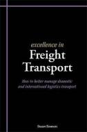 Excellence in Freight Transport di Stuart Emmett edito da Cambridge Media Group