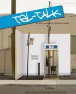 Tel-Talk: Art Interventions in Telephone Booths edito da TIGHTROPE BOOKS