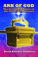 Ark of God di David Hatcher Childress edito da Adventures Unlimited Press