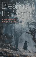 Breaking the Silence di Nancy King edito da TERRA NOVA BOOKS