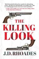 The Killing Look di J. D. Rhoades edito da POLIS BOOKS