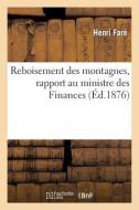 Reboisement Des Montagnes, Rapport Au Ministre Des Finances di Fare-H edito da Hachette Livre - Bnf