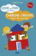 Cherche Et Trouve En Anglais, Dans La Maison (Bilingue) di Thierry Laval edito da SEUIL