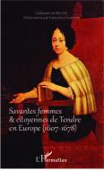 Savantes femmes et citoyennes de Tendre en Europe (1607-1678) di François Le Guennec edito da Editions L'Harmattan