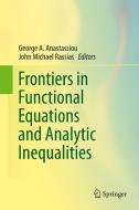 Frontiers in Functional Equations and Analytic Inequalities edito da Springer International Publishing
