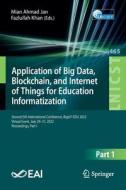 Application of Big Data, Blockchain, and Internet of Things for Education Informatization edito da Springer Nature Switzerland