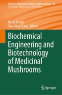 Biochemical Engineering and Biotechnology of Medicinal Mushrooms edito da Springer International Publishing