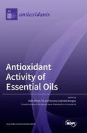 Antioxidant Activity of Essential Oils edito da MDPI AG